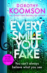 Icon image Every Smile You Fake: an addictive thriller with shocking twists you won't be able to put down