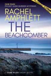 Icon image The Beachcomber: A short crime fiction story
