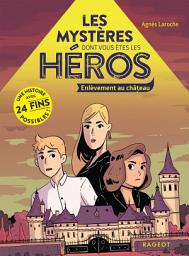 Icon image Les mystères dont vous êtes le héros - Enlèvement au château