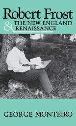 Icon image Robert Frost and the New England Renaissance