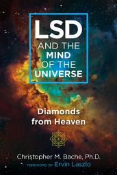Icon image LSD and the Mind of the Universe: Diamonds from Heaven