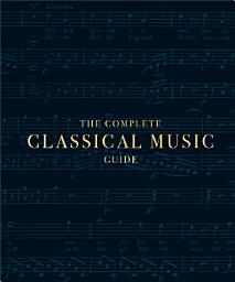 Icon image The Complete Classical Music Guide