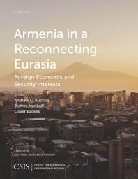 Icon image Armenia in a Reconnecting Eurasia: Foreign Economic and Security Interests