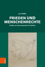 Icon image Frieden und Menschenrechte: Studien zur Internationalen Geschichte