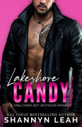 Icon image Lakeshore Candy: A Small Town Friends to Lovers Rockstar Romance