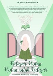 Icon image Belajar Hidup, Hidup untuk Belajar “Perjalanan Hati Wanita Pembelajar”