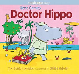 Icon image Here Comes Doctor Hippo: A Little Hippo Story