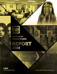 Icon image Advocates of Silenced Turkey Report 2024: Human Rights Violations in Turkey