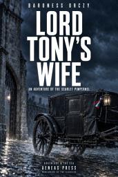 Icon image Lord Tony's Wife: An Adventure of the Scarlet Pimpernel