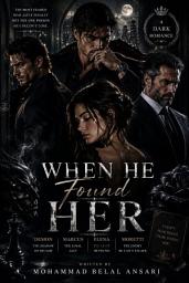 Icon image When He Found Her: The Most Feared Man Alive Finally Met the One Person He Couldn’t Lose