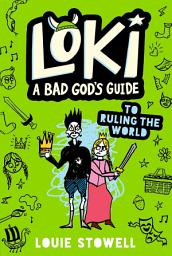 Icon image Loki: A Bad God's Guide to Ruling the World