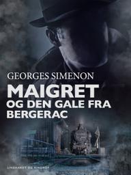 Icon image Maigret og den gale fra Bergerac