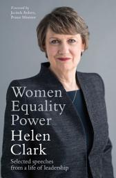 Icon image Women, Equality, Power: Selected speeches from a life of leadership