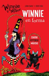 Icon image Winnie historias. Winnie en forma: Cuatro historias mágicas