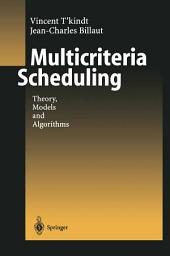 Icon image Multicriteria Scheduling: Theory, Models and Algorithms