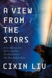 Icon image A View from the Stars: Stories and Essays