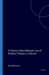 Icon image A History of the Mishnaic Law of Purities: Part Eleven: Tohorot Commentary
