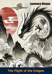 Icon image The Flight of the Dragon: An Essay on the Theory and Practice of Art in China and Japan, Based on Original Sources