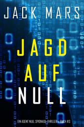 Icon image Jagd Auf Null (Ein Agent Null Spionage-Thriller – Buch #3)