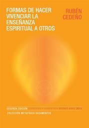 Icon image Formas de hacer vivenciar la Enseñanza Espiritual a otros