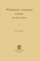 Icon image Whitehead’s Categoreal Scheme and Other Papers