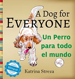 Icon image A Dog for Everyone / Un perro para todo el mundo