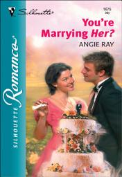 Icon image You're Marrying Her?