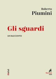 Icon image Gli sguardi: Un racconto
