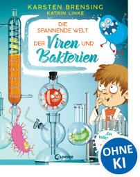 Icon image Die spannende Welt der Viren und Bakterien: Faszinierendes Mikrobiologie-Sachbuch - empfohlen von Prof. Dr. Christian Drosten