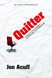 Icon image Quitter: Closing the Gap Between Your Day Job & Your Dream Job