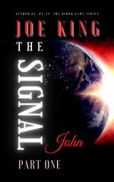 Icon image The Signal: Part One.: John