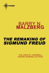 Icon image The Remaking of Sigmund Freud