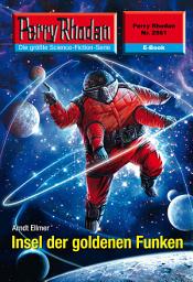 Icon image Perry Rhodan 2561: Insel der goldenen Funken: Perry Rhodan-Zyklus "Stardust"