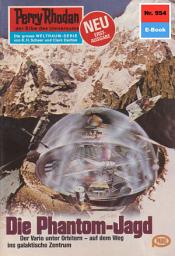 Icon image Perry Rhodan 954: Die Phantom-Jagd: Perry Rhodan-Zyklus "Die kosmischen Burgen"