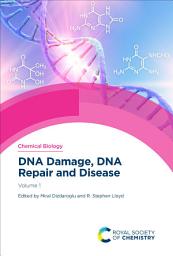 Icon image DNA Damage, DNA Repair and Disease: Volume 1
