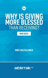 Icon image Why Is Giving More Blessed Than Receiving?