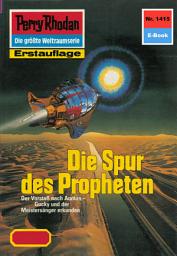 Icon image Perry Rhodan 1415: Die Spur des Propheten: Perry Rhodan-Zyklus "Die Cantaro"