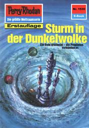 Icon image Perry Rhodan 1530: Sturm in der Dunkelwolke: Perry Rhodan-Zyklus "Die Linguiden"