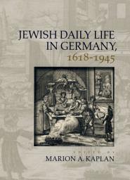 Icon image Jewish Daily Life in Germany, 1618-1945