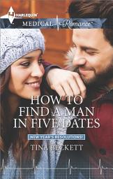 Icon image How to Find a Man in Five Dates