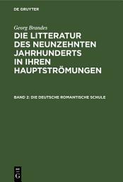 Icon image Die deutsche romantische Schule: Ausgabe 2