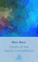 Icon image Facets of the Family Constellation -- Volume 3: N.A.