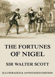Icon image The Fortunes Of Nigel: eBook Edition