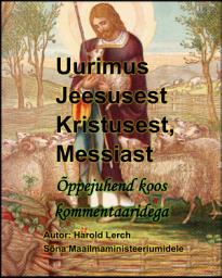 Icon image Uurimus Jeesusest Kristusest, Messiast: Õppejuhend koos kommentaaridega (HJ-Est)