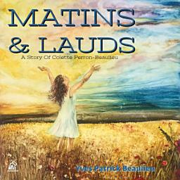 Icon image Matins And Lauds: A Story of Colette Perron
