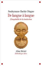 Icon image De langue à langue: L'hospitalité de la traduction