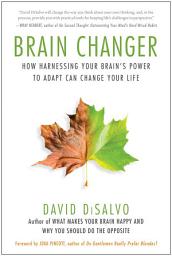 Icon image Brain Changer: How Harnessing Your Brain's Power to Adapt Can Change Your Life