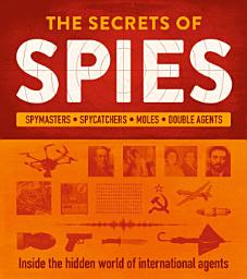 Icon image The Secrets of Spies: Inside the Hidden World of International Agents