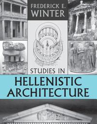 Icon image Studies in Hellenistic Architecture