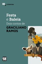 Icon image Festa e Baleia: Dois contos de Graciliano Ramos: Literatura